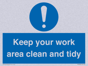 Keep your work area clean and tidy